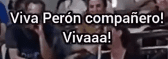Long Live Perón Comrade Cheering